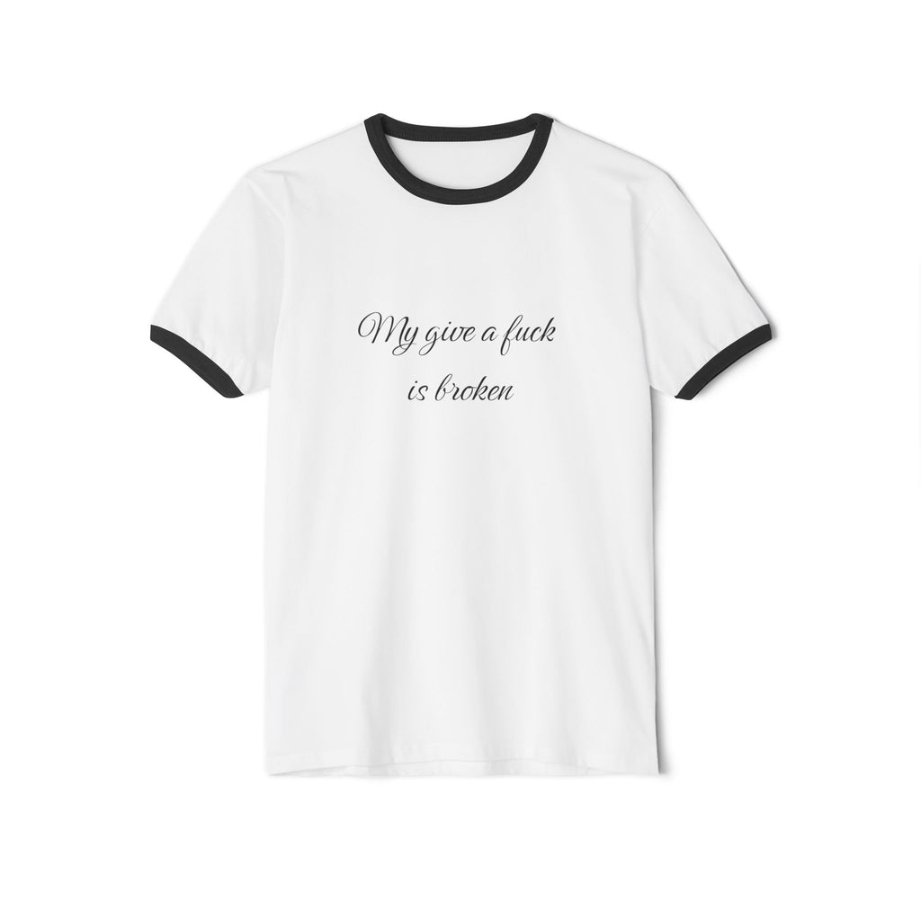 My Give a F*ck is Broken  T-Shirt